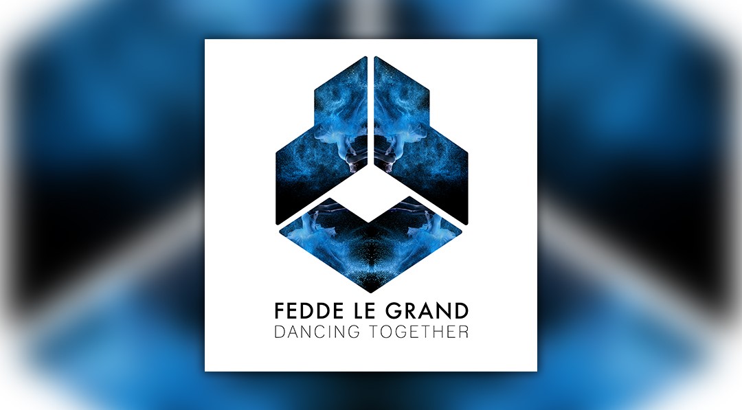 Fedde Le Grand - Dancing Together