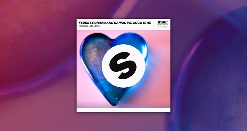 FEDDE LE GRAND AND DANNIC VS. COCO STAR – COCO’S MIRACLE [OUT VIA SPINNIN’ RECORDS]