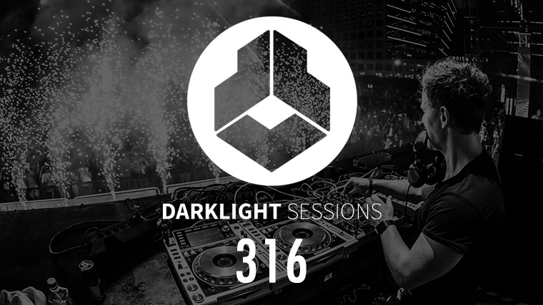 Darklight Sessions 316