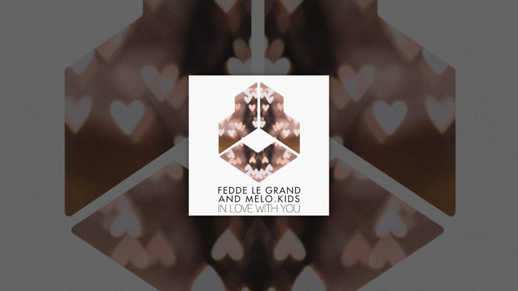 Fedde Le Grand and Melo.Kids - In Love With You
