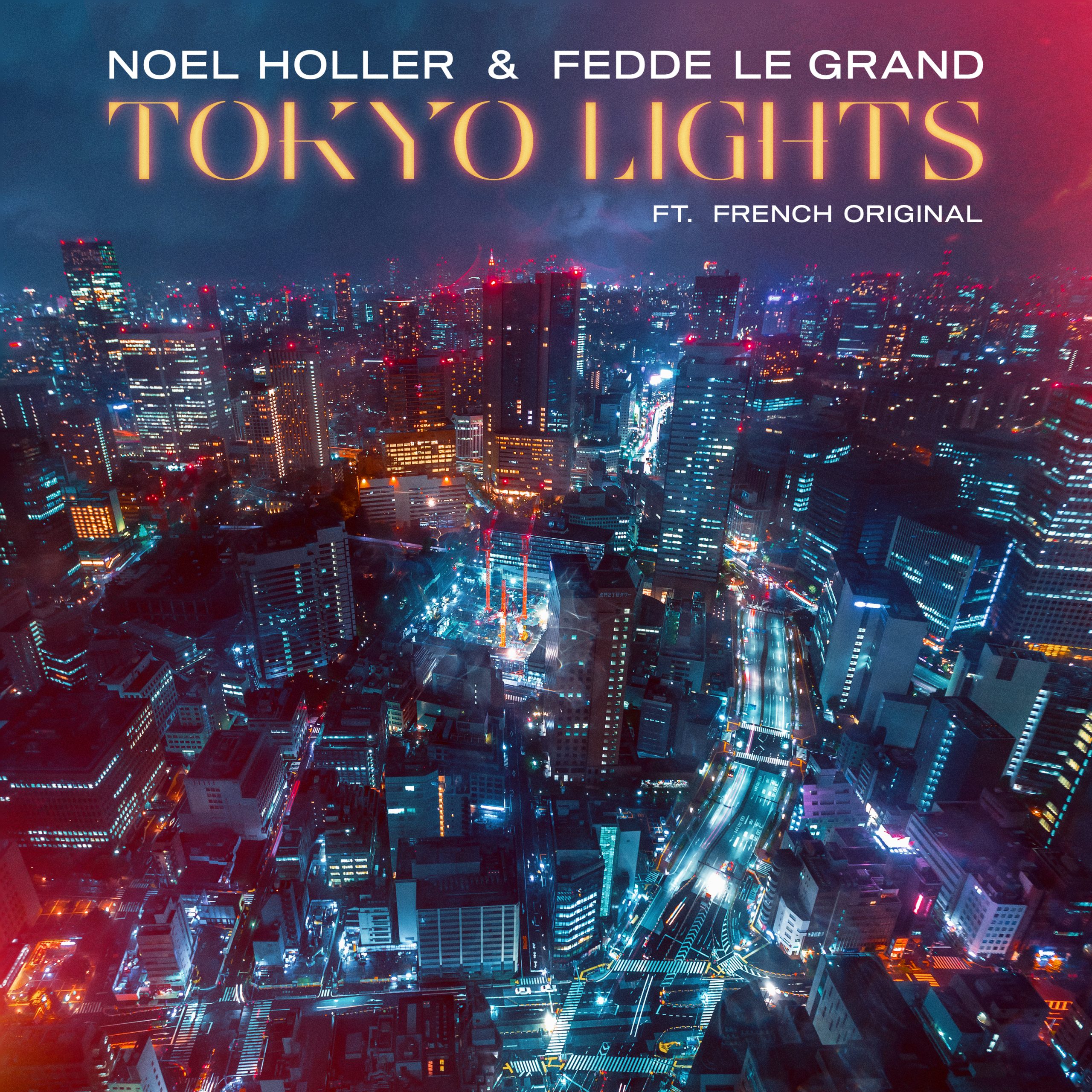 Noel Holler & Fedde Le Grand ft. French Original - Tokyo Lights