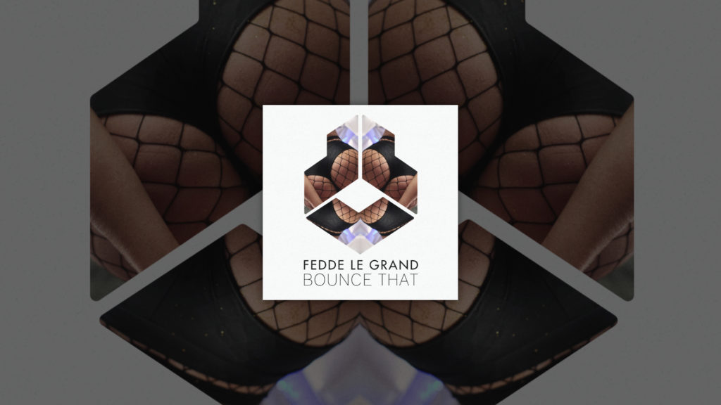 Fedde Le Grand - Bounce That