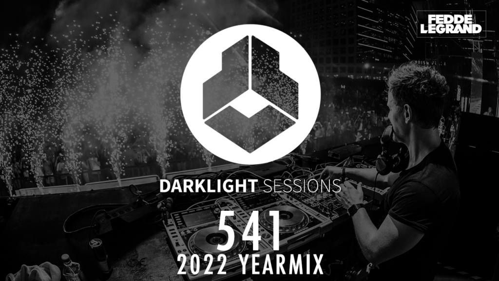 Darklight Sessions 541 (2022 YEARMIX)