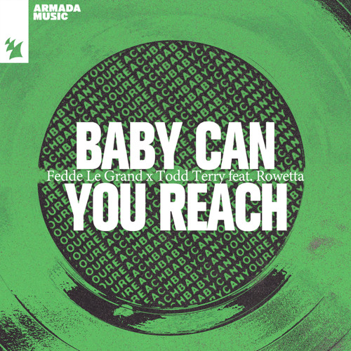 OUT NOW: Fedde Le Grand x Todd Terry feat. Rowetta - Baby Can You Reach