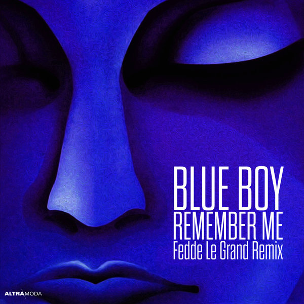 Blue Boy - Remember Me (Fedde Le Grand remix)