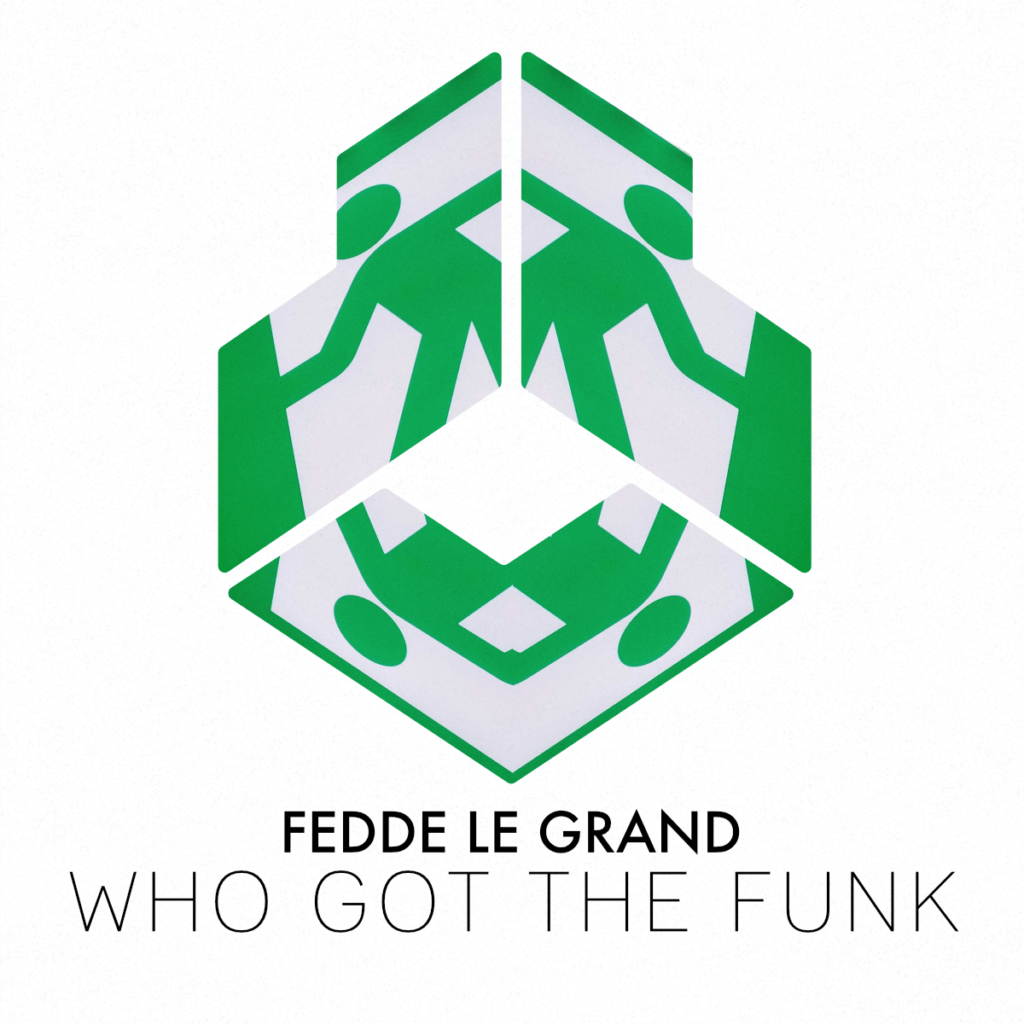 Fedde Le Grand - Who Got The Funk