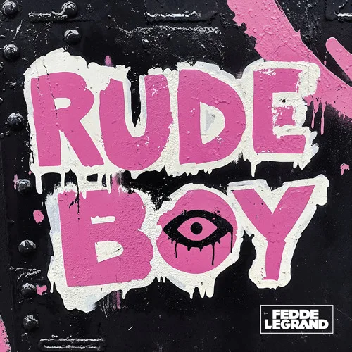 OUT NOW: Fedde Le Grand - Rude Boy