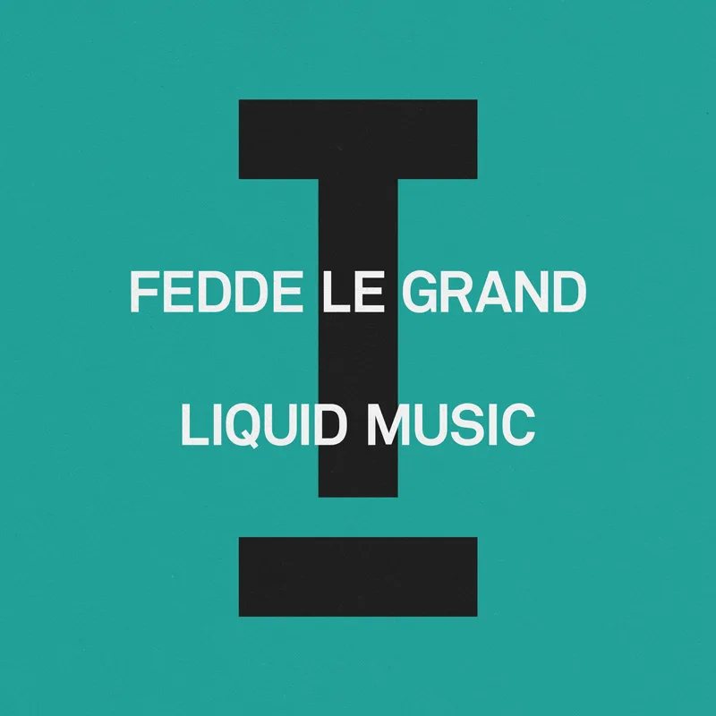 OUT NOW - Fedde Le Grand - Liquid Music