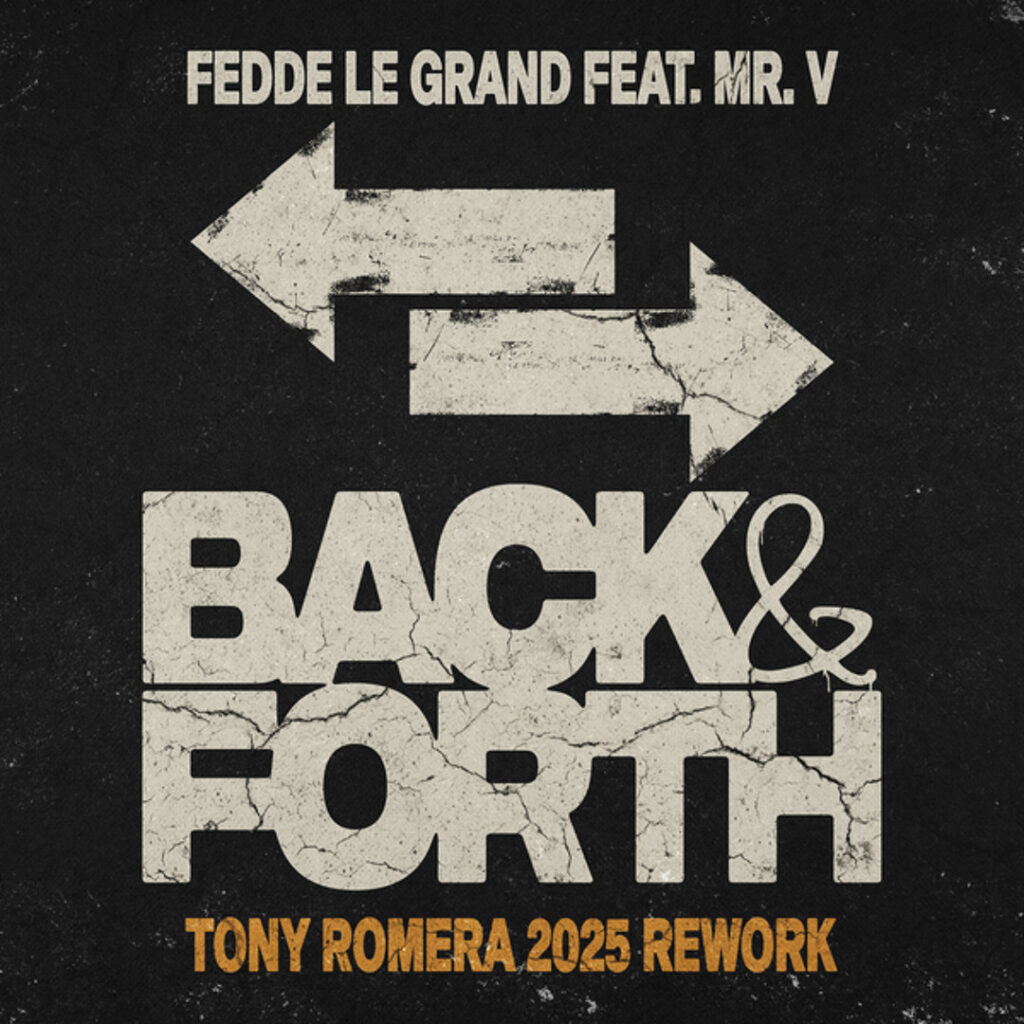 Fedde Le Grand - Back & Forth (feat. Mr. V) (Tony Romera 2025 Rework)